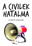Antal Attila(szerk.): A civilek hatalma - A politikai tér visszafoglalása