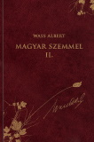 Wass Albert: Magyar szemmel II. (Wass Albert Díszkiadás 44.)