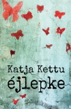 Katja Kettu: Éjlepke