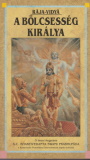 A. C. Bhaktivedānta Swāmī Prabhupāda: Rája-vidyá, ​a bölcsesség királya