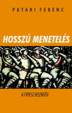 Pataki Ferenc: Hosszú menetelés (A Fidesz-jelenség)