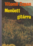 Vitomil Zupan: Menüett gitárra (és huszonöt lövésre) 
