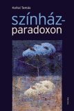 Koltai Tamás: Színház-paradoxon