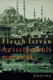 Flesch István: Az isztambuli menedék
