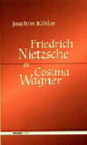 Joachim Köhler: Friedrich ​Nietzsche és Cosima Wagner