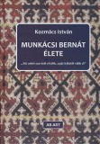Kozmács István: Munkácsi Bernát élete 