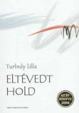 Turbuly Lilla: Eltévedt Hold