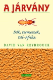 David van Reybrouck: A járvány - Írók, termeszek, Dél-Afrika