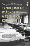 Goncolo M. Tavares: Tanuljunk meg imádkozni a technika korában