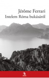 Jérome Ferrari: Intelem Róma bukásáról