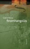 Claire Kilroy: Finomhangolás