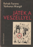 Rehák Ferenc és Várkonyi Margit: Játék a veszéllyel