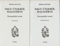 Sinka István: Nagy utakról hazatérve I-II. - Összegyűjtött versek