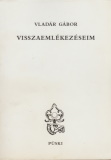 Vladár Gábor: Visszaemlékezéseim