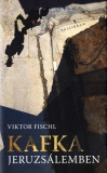 Viktor Fischl: Kafka Jeruzsálemben