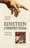 Tőzsér Árpád: Einstein a teremtést olvassa - Naplók naplója (2005–2007)