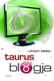 Lipcsey Emőke: Taurus blogja