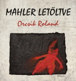 Orcsik Roland: Mahler letöltve