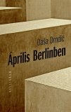 Dasa Drndic: Április Berlinben