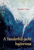 Sándor Iván: A Vanderbilt-jacht hajóorvosa