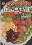 A 100 legjobb magyar étel