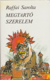 Raffai Sarolta: Megtartó szerelem