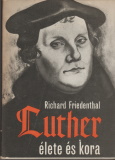 Richard Friedenthal: Luther és kora