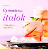 Regina Strones: Gyümölcsös italok - Felfrissülésre vágyóknak