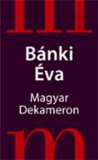 Bánki Éva: Magyar Dekameron