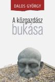 Dalos György: A közgazdász bukása