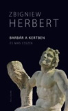 Zbigniew Herbert: Barbár a kertben