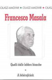 Francesco Masala: Quelli ​dalle labbra bianche  A fehérajkúak 