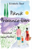 Elizabeth Bard: Piknik Provence-ban - Emlékek receptekkel