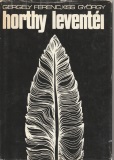 Gergely Ferenc és Kiss György Horthy Leventéi - A leventeintézmény története