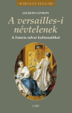 Jacques Levron:  A versailles-i névtelenek - A francia udvar kulisszatitkai