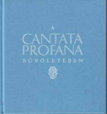Reviczky Béla(szerk.): A ​Cantata Profana bűvöletében