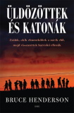 Bruce Henderson: Üldözöttek és katonák - Zsidók, akik elmenekültek a nácik elől, majd visszatértek harcolni ellenük