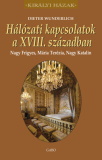 Dieter Wunderlich: Hálózati kapcsolatok a XVIII. században - Nagy Frigyes, Mária Terézia, Nagy Katalin