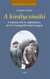 Geordie Greig: A királycsináló