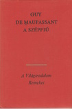 Guy de Maupassant: A szépfiú
