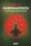 Jaroslav Rumpli: Gabonakörök - A death metal rövid története