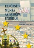 Rónay Miklós(szerk.): Elnökségi munka az Európai Unióban