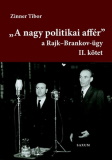 Zinner Tibor: "A nagy politikai affér" - A Rajk-Brankov ügy II.