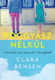 Clara Bensen: Poggyász nélkül - Minimalista mese szerelemről és barangolásról