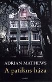 Adrian Matthews: A patikus háza