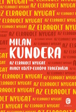 Milan Kundera: Az elrabolt Nyugat avagy Közép-Európa tragédiája