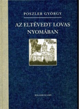 Poszler György: Az eltévedt lovas nyomában