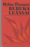 Dylan Thomas: Rebeka leányai