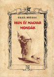 Gaál Mózes: Hun és magyar mondák
