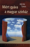 Koltai Tamás: Miért gyáva a magyar színház